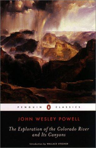 John Wesley Powell: The exploration of the Colorado River and its canyons (2003, Penguin Books)