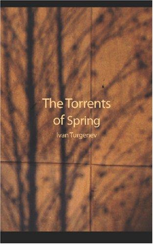 Ivan Sergeevich Turgenev: The Torrents of Spring (Paperback, 2006, BiblioBazaar)