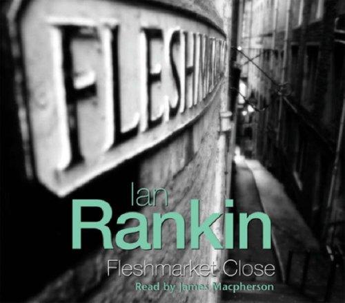 Ian Rankin: Fleshmarket Close (AudiobookFormat, 2004, Orion (an Imprint of The Orion Publishing Group Ltd ))