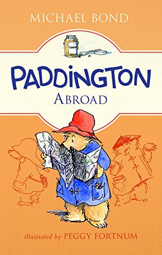 Michael Bond, Peggy Fortnum: Paddington Abroad (Paperback, 2016, HarperCollins, Harpercollins)