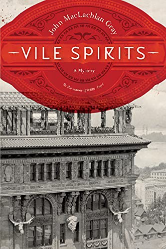 John MacLachlan Gray: Vile Spirits (Hardcover, 2022, Douglas & McIntyre)