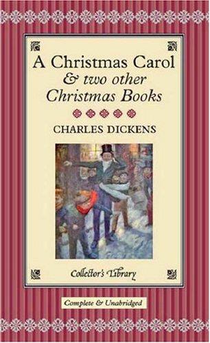 A Christmas Carol and Two Other Christmas Books (Hardcover, 2004, Collector's Library)