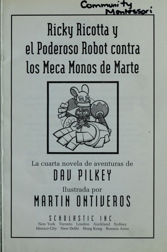 Dav Pilkey: Ricky Ricotta y el poderoso robot contra los meca-monos de Marte (2006, Scholastic Inc.)