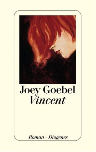 Joey Goebel: Vincent (2005, Diogenes Verlag AG)