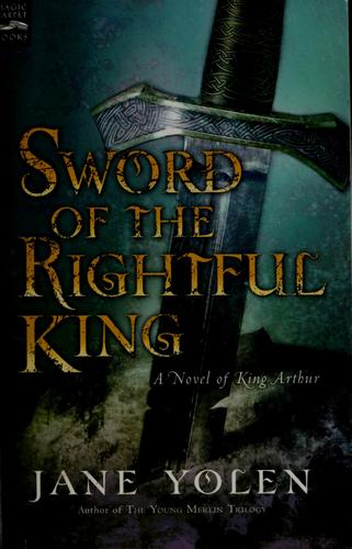Sword of the Rightful King (2004, Magic Carpet Books)
