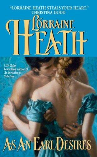 Lorraine Heath: As an Earl Desires (2005, Avon Books)