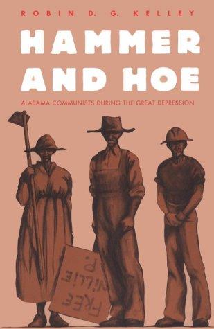 Robin D.G. Kelley: Hammer and hoe (1990, University of North Carolina Press)