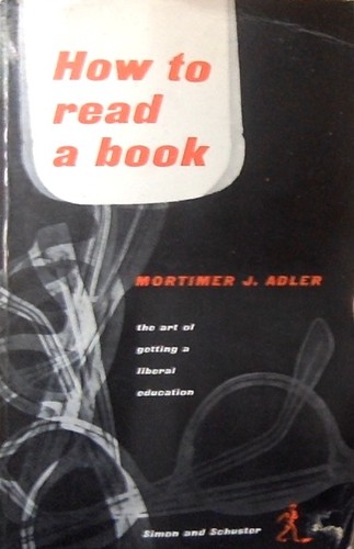 Mortimer J. Adler, Charles van Doren, Charles Lincoln Van Doren, Charles Van Doren: How to read a book (Paperback, 1964, Simon and Schuster)