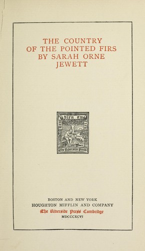 Sarah Orne Jewett: The country of the pointed firs (1897, Houghton Mifflin)