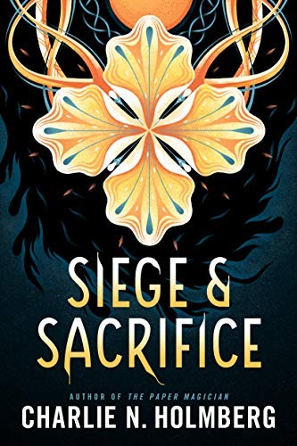 Charlie N. Holmberg: Siege and Sacrifice (Paperback, 2019, 47North)