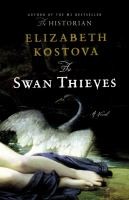 Elizabeth Kostova: The swan thieves (2010, Little, Brown and Co.)