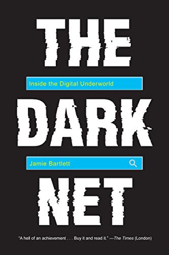 Jamie Bartlett: The Dark Net (Paperback, 2016, Melville House)