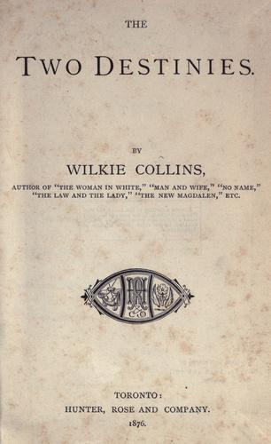 Wilkie Collins: The two destinies. (1876, Hunter, Rose)