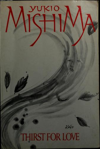 Yukio Mishima: Thirst for love (1980, Perigee Books)