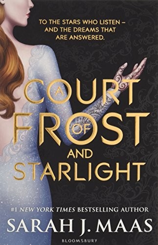 Sarah J. Maas: A Court of Frost and Starlight (A Court of Thorns and Roses) (2018, Bloomsbury Publishing)