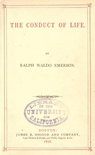Ralph Waldo Emerson: The conduct of life (1876, J. R. Osgood)