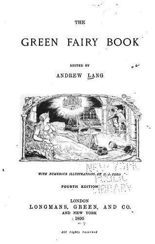 Andrew Lang, Henry Justice Ford: The Green Fairy Book (1895, Longmans, Green, and Co.)