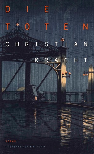 Christian Kracht: Die Toten (Hardcover, German language, 2016, Kiepenheuer & Witsch)