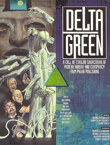 Delta Green (Call of Cthulhu Horror Roleplaying, Modern) (Paperback, 1997, Armitage House)