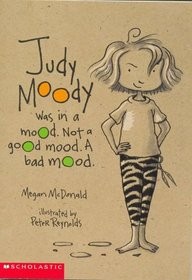 Reynolds, Peter, Megan McDonald: Judy Moody was in a mood. Not a good mood. A bad mood. (Paperback, 2002, Candlewick Press)