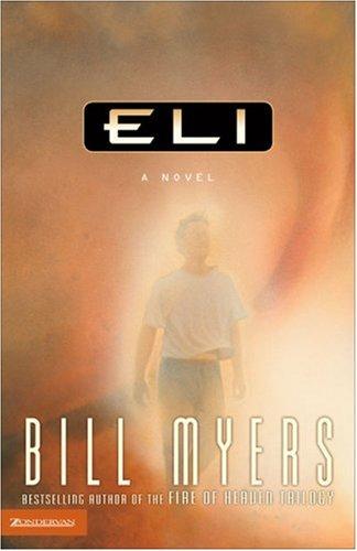 Bill Myers: Eli (2000, Zondervan)