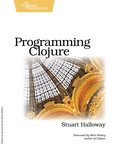 Stuart Halloway: Programming Clojure (Paperback, 2009, The Pragmatic Bookshelf)