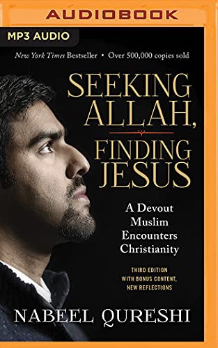 Nabeel Qureshi, Nabeel Qureshi, Michelle Quershi, Mark Mittleberg, Lee Strobel: Seeking Allah, Finding Jesus (AudiobookFormat, 2018, Zondervan on Brilliance Audio)