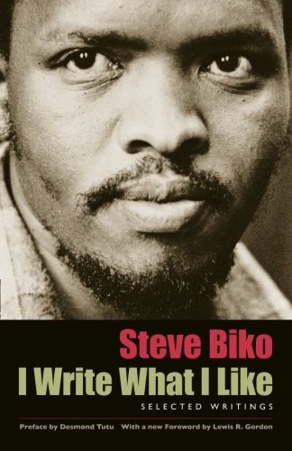Steve Biko: I write what I like (1979, Harper & Row)