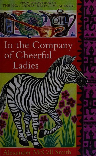 Alexander McCall Smith: In the company of cheerful ladies (2005, Abacus)