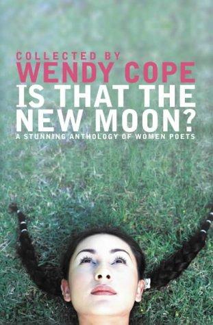 Wendy Cope: Is That the New Moon? (Paperback, 2002, Collins)