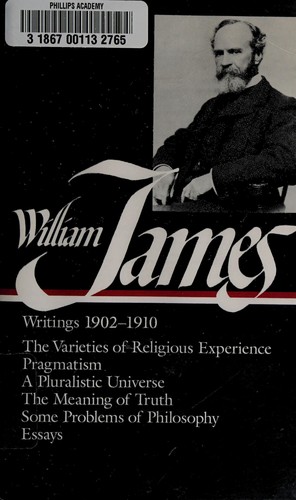 William James: Writings, 1902-1910 (Hardcover, 1987, Literary Classics of the United States, Distributed to the trade in the U.S. and Canada by Viking)