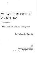 Hubert L. Dreyfus: What computers can't do (1979, Harper & Row)