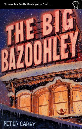 Peter Carey: The big Bazoohley (1996, Putnam & Grosset Group)