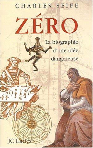 Zéro, la biographie d'une idée dangereuse (Paperback, French language, 2002, Lattès)