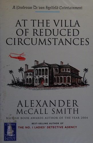 Alexander McCall Smith: At the villa of reduced circumstances. (2004, Howes)