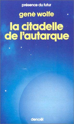 Livre du nouveau soleil de Teur. 4, La citadelle de l'autarque (Paperback, 1987, Denoël)