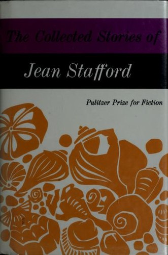 Jean Stafford: The collected stories of Jean Stafford. (1969, Farrar, Straus, and Giroux)