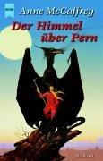 Anne McCaffrey, Johann. Peterka: Der Himmel über Pern. Ein Roman im Zyklus Die Drachenreiter von Pern. (Paperback, 2002, Heyne)