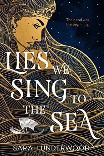 Sarah Underwood: Lies We Sing to the Sea (2023, HarperCollins Publishers, HarperTeen)