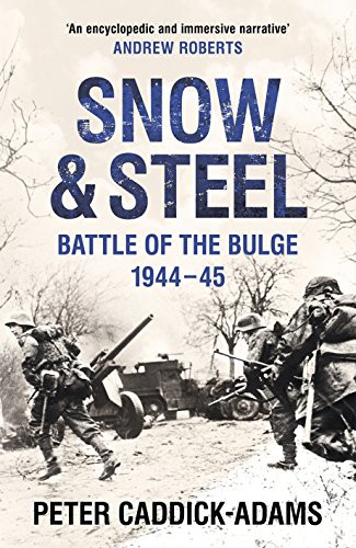 Peter Caddick-Adams: Snow and Steel (Hardcover, 2014, Preface Publishing)