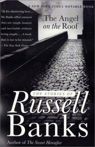 Russell Banks: The Angel on the Roof (Paperback, 2001, Perennial, 2001)