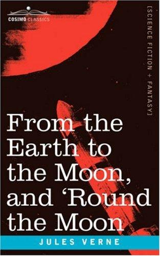 Jules Verne: From the Earth to the Moon and 'Round the Moon (Paperback, 2006, Cosimo Classics)