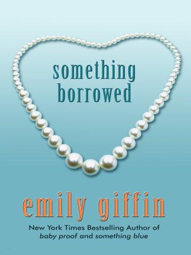 Emily Giffin: Something Borrowed (Wheeler Large Print Book Series) (Paperback, 2007, Wheeler Publishing)