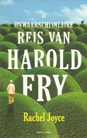 Rachel Joyce: De onwaarschijnlijke reis van Harold Fry (Paperback, 2012, De Bezige Bij)