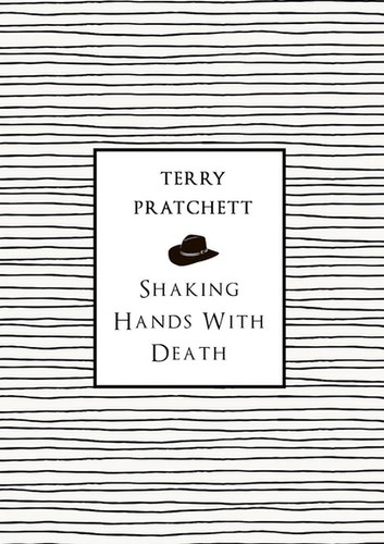 Pu lai qi (Pratchett, Terry): Shaking Hands with Death (2015, Transworld Publishers Limited)