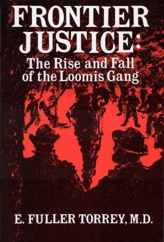 E. Fuller Torrey: Frontier justice (1992, North Country Books)