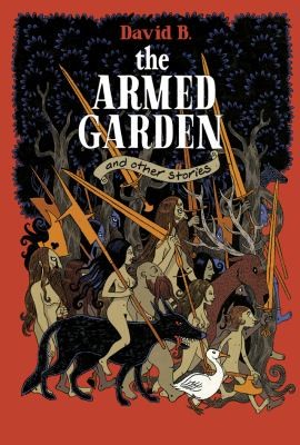 David B: The Armed Garden And Other Stories (2011, Fantagraphics Books)