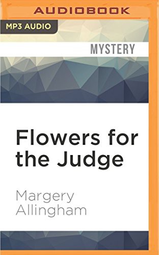 David Thorpe, Margery Allingham: Flowers for the Judge (AudiobookFormat, 2016, Audible Studios on Brilliance Audio, Audible Studios on Brilliance)