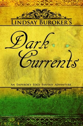 Dark Currents: The Emperor's Edge Book 2 (The Emperor's Edge Fantasy Adventure) (2012, CreateSpace Independent Publishing Platform)