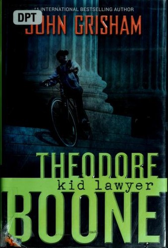 Theodore Boone, kid lawyer (2010, Dutton Children's Books)